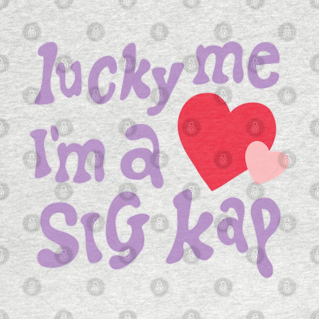 Lucky Me Im A Sig Kap by gdm123